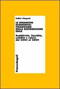 Le dinamiche economico-finanziarie della distribuzione edile. Redditività, liquidità, solidità e valore dal 2005 al 2009 - Fabio Ciaponi - copertina