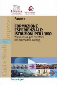 Formazione esperienziale: istruzioni per l'uso. Wiki-manuale per orientarsi nell'experiential leraning - copertina