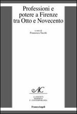 Professioni e potere a Firenze tra Otto e Novecento