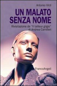 Un malato senza nome. Rivisitazione de «Il tailleur grigio» di Andrea Camilleri - Antonio Virzì - copertina