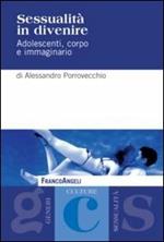 Sessualità in divenire. Adolescenti, corpo e immaginario