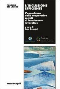 L' inclusione efficiente. L'esperienza delle cooperative sociali di inserimento lavorativo - copertina