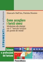 Come accogliere i turisti cinesi. Introduzione alle relazioni con il «mercato turistico più grande del mondo»