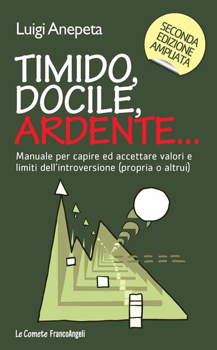 Timido, docile, ardente... Manuale per capire ed accettare valori e limiti dell'introversione (propria o altrui) - Luigi Anepeta - ebook