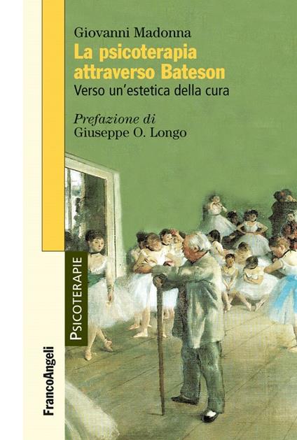 La psicoterapia attraverso Bateson. Verso un'estetica della cura - Giovanni Madonna - ebook