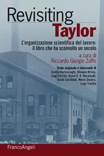 Rivisiting Taylor. L'organizzazione scientifica del lavoro: il libro che ha sconvolto un secolo