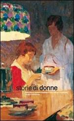 Storie di donne. Letteratura, società e tradizioni nella pittura napoletana di Otto e Novecento. Catalogo della mostra (Napoli, 16 dicembre 2008-30 maggio 2009). Ediz. illustrata