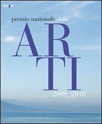Premio nazionale della arti 2009-2010. Catalogo della mostra (Napoli, 17 giugno-5 luglio 2010). Ediz. italiana e inglese - copertina