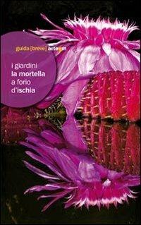 I giardini la Mortella a Forio d'Ischia. Ediz. illustrata - R. Middione -  Libro - artem - Storia e civiltà | IBS