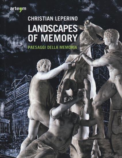 Landscapes of memory-Paesaggi della memoria. Catalogo della mostra (Napoli, 21 giugno-21 luglio 2012). Ediz. bilingue - Christian Leperino - copertina