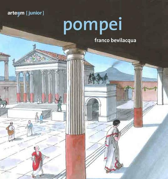 Pompei. Guida (junior) - Franco Bevilacqua - copertina