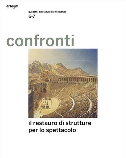 Confronti. Quaderni di restauro architettonico. Vol. 6-7: restauro delle architetture per lo spettacolo, Il. - copertina