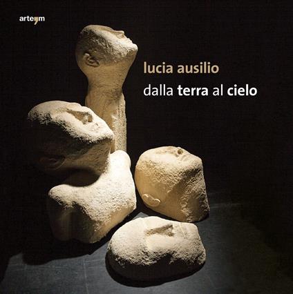 Lucia Ausilio. Dalla terra al cielo - copertina