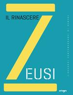 Zeusi. Linguaggi contemporanei di sempre. Vol. 7: rinascere, Il.