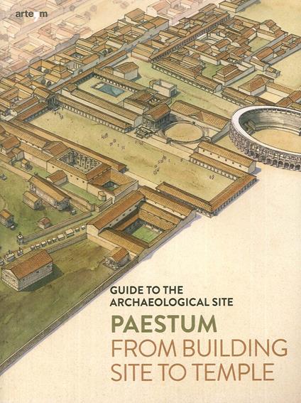 Paestum. From building site to temple. Guide to the archaeological site - Gabriel Zuchtriegel - copertina