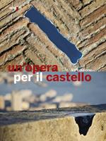 Un' opera per il castello 2019. Ediz. illustrata