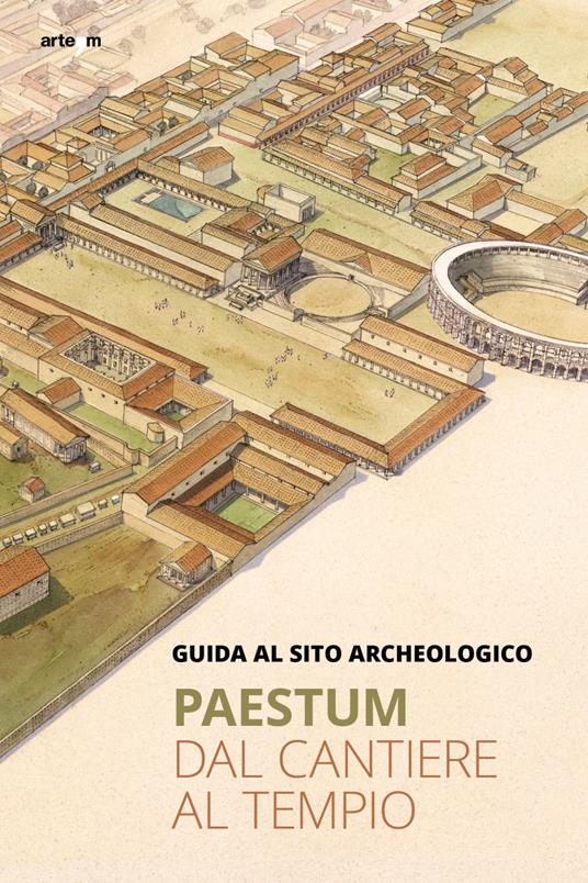 Paestum. Dal cantiere al tempio. Guida al sito archeologico - Gabriel Zuchtriegel - ebook