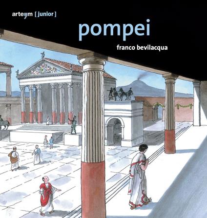 Pompei. Guida (junior). Ediz. illustrata - Franco Bevilacqua - copertina