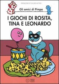 I giochi di Rosita, Tina e Leonardo. Gli amici di Pimpa. Ediz. illustrata - Altan - copertina