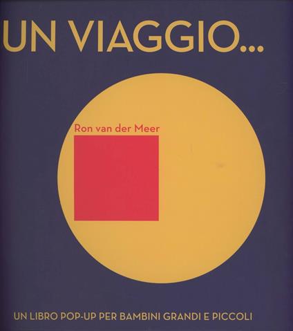 Un viaggio... Libro pop-up. Ediz. illustrata - Ron Van der Meer - copertina