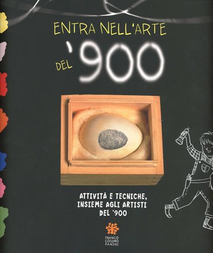 Entra nell'arte del '900. Attività e tecniche insieme agli artisti del '900. Ediz. illustrata - Daniela Bastianoni,Marina Pugliese - copertina