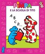 Pimpa e la scuola di Tito. Ediz. illustrata