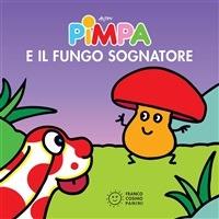 Pimpa e il fungo sognatore. Ediz. illustrata - Altan - ebook