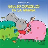 Giulio Coniglio fa la nanna. Ediz. illustrata - Nicoletta Costa - ebook