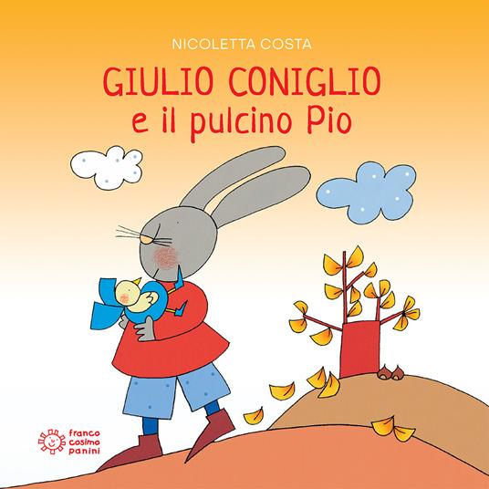 Giulio Coniglio e il pulcino Pio. Ediz. a colori - Nicoletta Costa - copertina