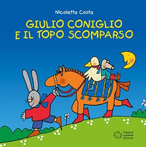 Giulio Coniglio e il topo scomparso - Nicoletta Costa - Libro - Franco  Cosimo Panini - Piccole storie