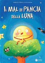 Il mal di pancia della Luna. Ediz. illustrata