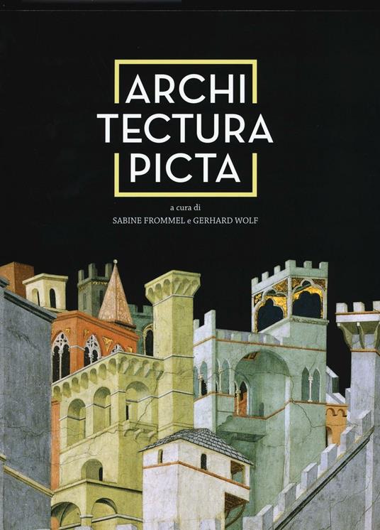 Architectura picta nell'arte italiana da Giotto a Veronese. Ediz. a colori - copertina