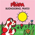 Pimpa buongiorno, prato! Ediz. illustrata