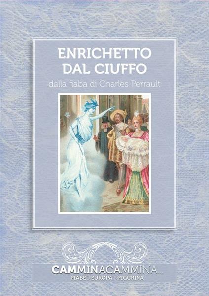 Enrichetto dal ciuffo - Charles Perrault - ebook