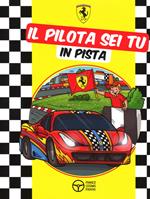 Il pilota sei tu in pista. Ediz. illustrata