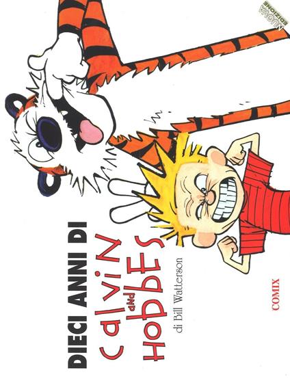 Dieci anni di Calvin and Hobbes - Bill Watterson - Libro - Franco Cosimo  Panini - I fumetti di Comix | IBS