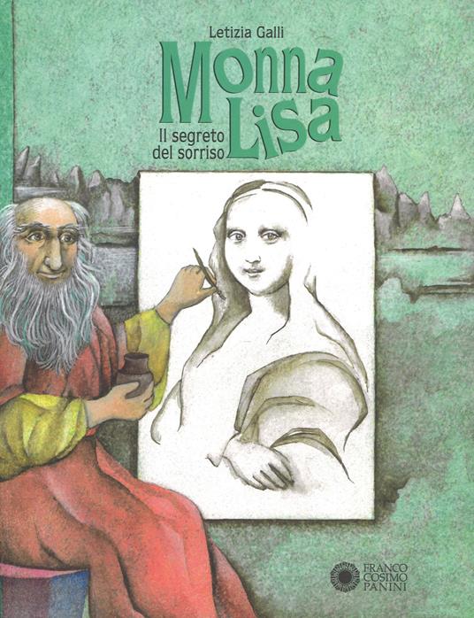 Monna Lisa. Il segreto del sorriso. Ediz. a colori - Letizia Galli - copertina