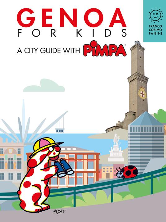 Genova for kids. A city guide with Pimpa. Ediz. a colori - Altan - copertina