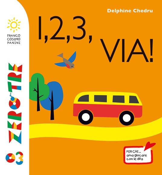 1,2,3, via! Ediz. a colori - Delphine Chedru - copertina