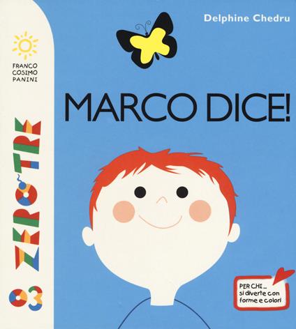 Marco dice! Ediz. a colori - Delphine Chedru - copertina