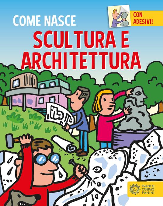 Scultura e architettura. Con adesivi. Ediz. a colori - Giulia Calandra Buonaura - copertina