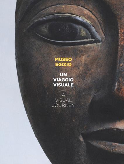 Museo Egizio. Un viaggio visuale-A visual journey. Ediz. bilingue - Pino Dell'Aquila,Nicola Dell'Aquila - copertina