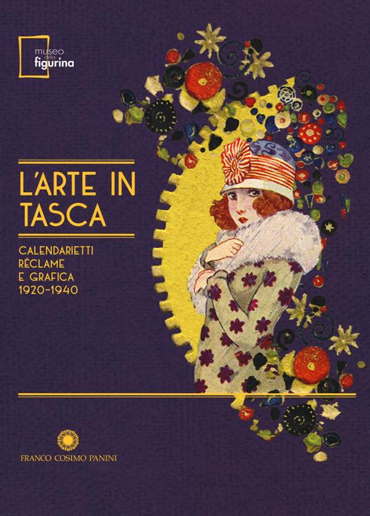 L'arte in tasca. Calendarietti, réclame e grafica 1920-1940. Catalogo della mostra (Modena, 15 settembre 2017-18 febbraio 2018). Ediz. illustrata - copertina