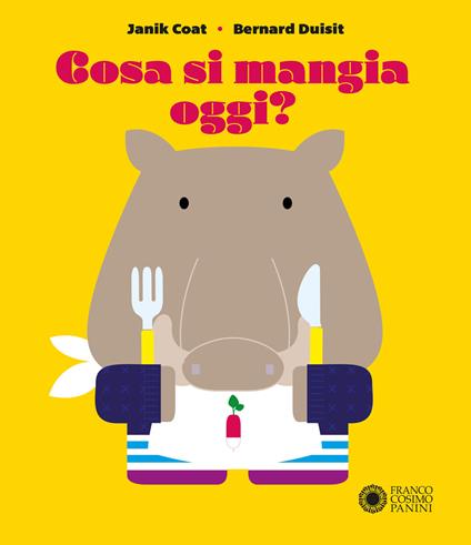 Cosa si mangia oggi? Ediz. a colori - Janik Coat,Bernard Duisit - copertina