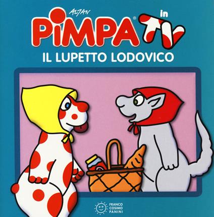 Pimpa e il lupetto Ludovico. Ediz. illustrata - Altan - copertina