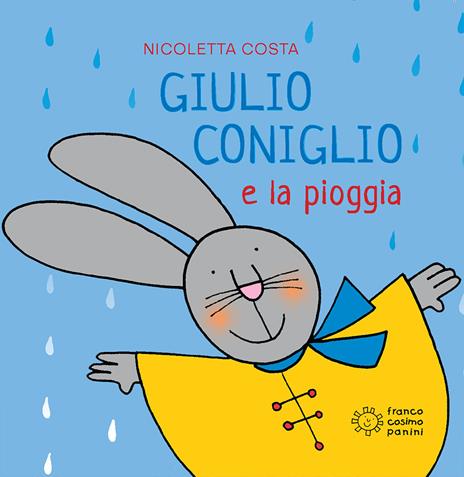 Giulio Coniglio e la pioggia. Ediz. a colori