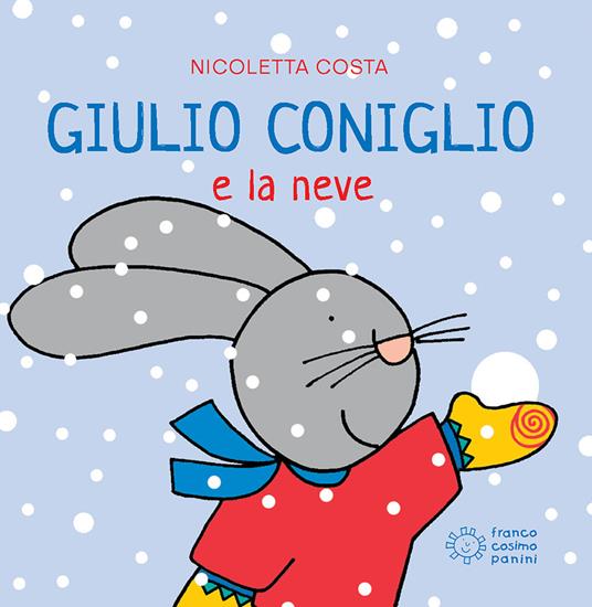 Giulio Coniglio e la neve. Ediz. a colori - Nicoletta Costa