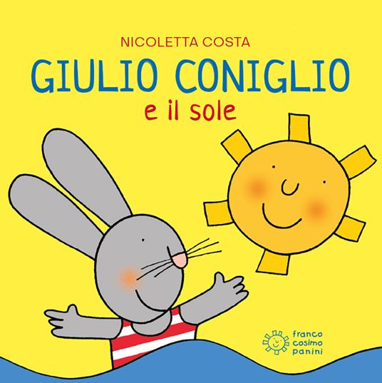 Giulio Coniglio e il sole. Ediz. a colori - Nicoletta Costa - Libro -  Franco Cosimo Panini - Mini cubetti