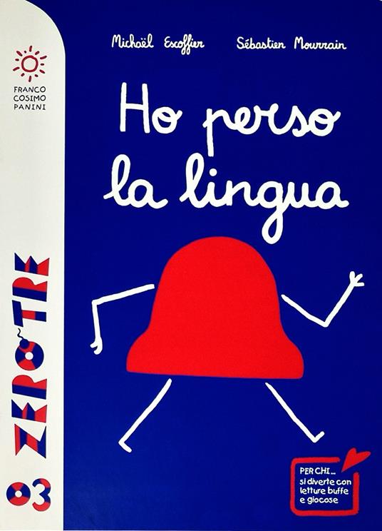 Ho perso la lingua. Ediz. a colori - Michaël Escoffier,Sebastien Mourrain - copertina