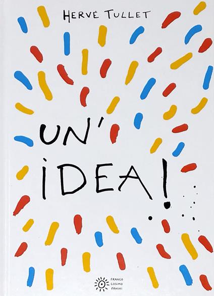 TENGO UNA IDEA · Hervé Tullet – LASAL BOOKS